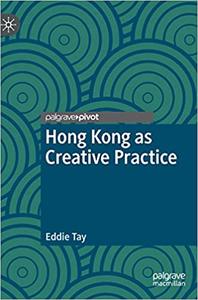 Hong Kong as Creative Practice