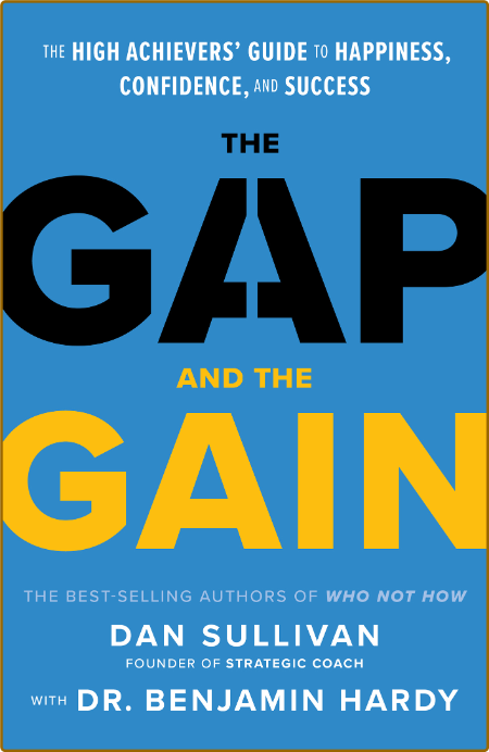 The Gap and The Gain  The High Achievers' Guide to Happiness, Confidence, and Succ... Fded3f403a0cd1863f90f9d1be535c1e