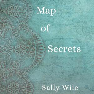 Map of Secrets by Sally Wile