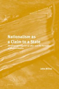 Nationalism as a Claim to a State The Greek Revolution of 1821 and the Formation of Modern Greece