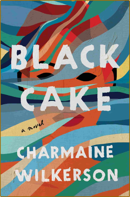 Black Cake by Charmaine Wilkerson  Eeb1124909cef563e37b86199b4f1f25