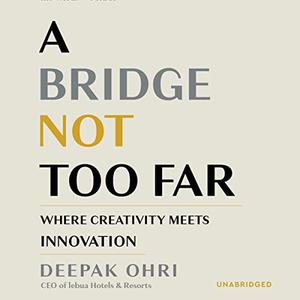 A Bridge Not Too Far Where Creativity Meets Innovation [Audiobook]
