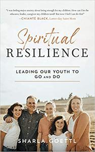 Spiritual Resilience Leading Our Youth to Go and Do