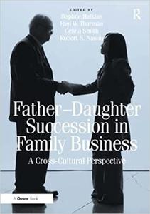 Father-Daughter Succession in Family Business A Cross-Cultural Perspective