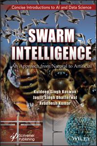 Swarm Intelligence An Approach from Natural to Artificial (Concise Introductions to AI and Data Science)