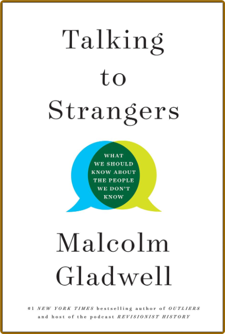 Talking to Strangers by Malcolm Gladwell  E8f48806afe4240efb01e9f74af6024c