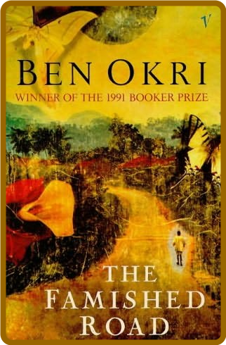 The Famished Road by Ben Okri  Ad5fa3a74e5805865965a67447c2a04d