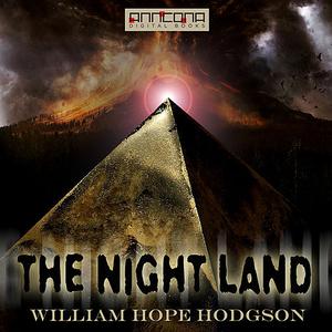 The Night Land by William Hope Hodgson