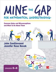 Mine the Gap for Mathematical Understanding, Grades 6-8 Common Holes and Misconceptions and What To Do About Them