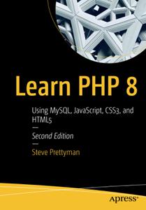 Learn PHP 8 Using MySQL, JavaScript, CSS3, and HTML5