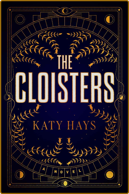 The Cloisters by Katy Hays  6778ede9a9da3c55fbb48ffdb7d0325e