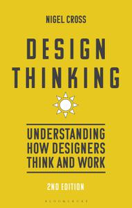 Design Thinking Understanding how designers think and work, 2nd Edition