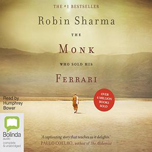 The Monk Who Sold His Ferrari A Spiritual Fable About Fulfilling Your Dreams & Reaching Your Destiny [Audiobook]
