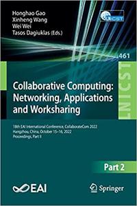 Collaborative Computing Networking, Applications and Worksharing 18th EAI International Conference, CollaborateCom 202