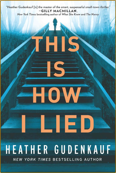 This Is How I Lied by Heather Gudenkauf  9d56f20a8600cf6a2447ad859bdfe176