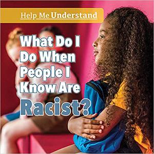 What Do I Do When People I Know Are Racist
