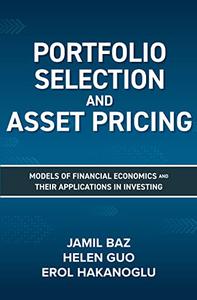 Portfolio Selection and Asset Pricing Models of Financial Economics and Their Applications in Investing