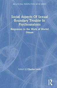 Social Aspects Of Sexual Boundary Trouble In Psychoanalysis Responses to the Work of Muriel Dimen