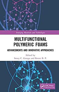 Multifunctional Polymeric Foams Advancements and Innovative Approaches
