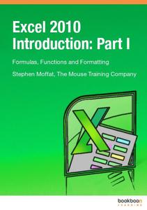 Excel 2010 Introduction Part I Formulas, Functions and Formatting
