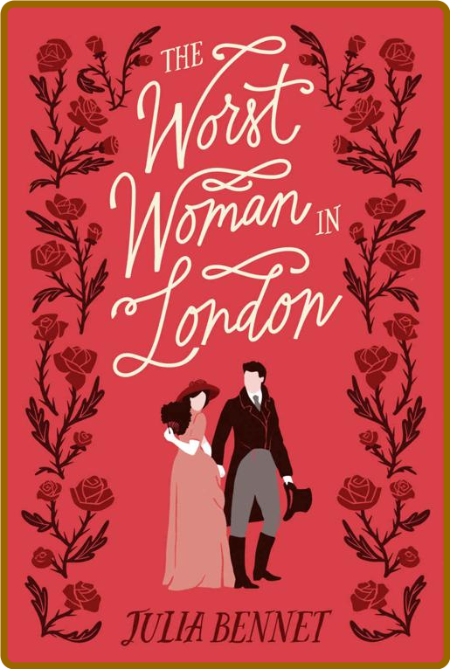 The Worst Woman in London  A Vi - Julia Bennet  D0df700397399ccb9d97035a35918d99