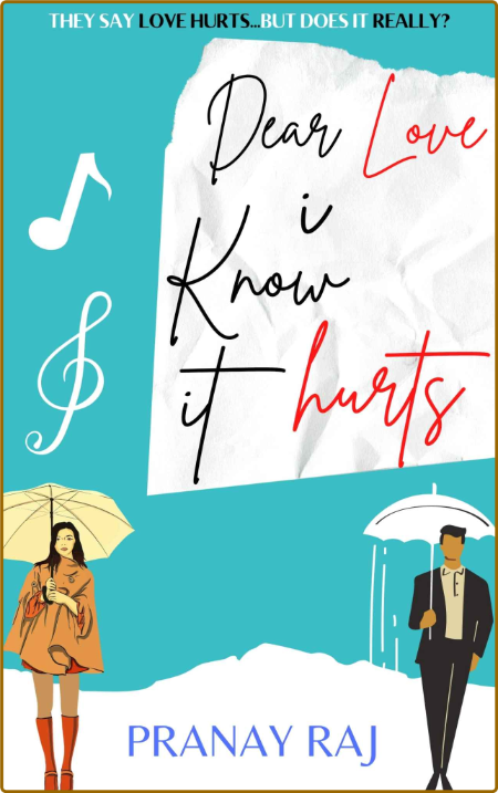 Dear Love I Know it Hurts - Pranay Raj