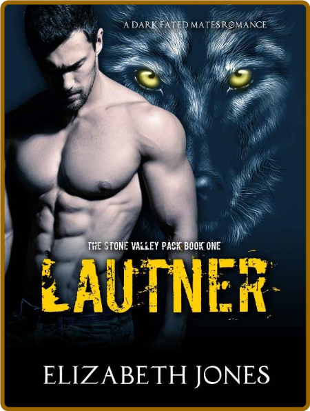 Lautner  A Dark Fated Mates Rom - Elizabeth Jones  544dde335dad22cbf7ff17d78a9d56a9