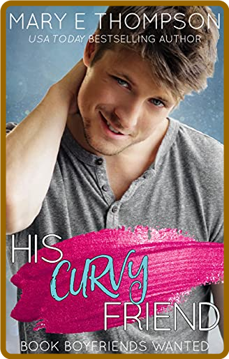 His Curvy Boss  A Small Town Cu - Mary E Thompson