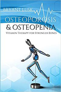 Osteoporosis & Osteopenia Vitamin Therapy for Stronger Bones