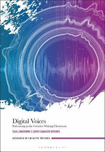Digital Voices Podcasting in the Creative Writing Classroom (Research in Creative Writing)