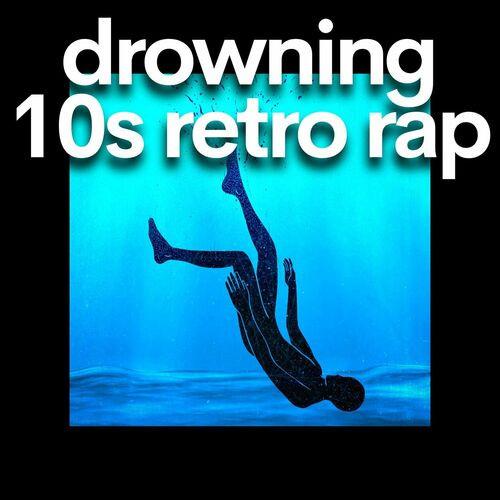 Drowning 10s Retro Rap (2023)