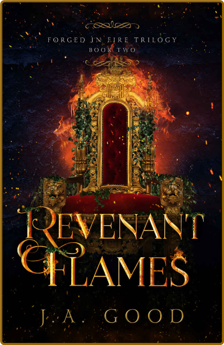 Revenant Flames Forged in Fire - J A  Good