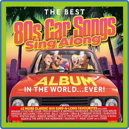 The Best 80s Car Songs Sing Along Album In The World. Ever! (3CD) (2023)