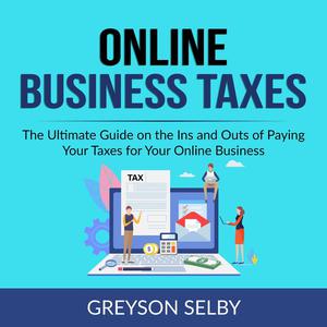 Online Business Taxes by Greyson Selby