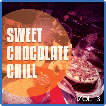 VA - Sweet Chocolate Chill, Vol  1-3 (2014-2015) MP3