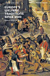 Europe's Welfare Traditions Since 1500, Volume 1 1500-1700