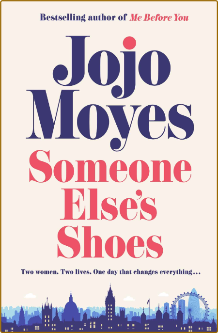 Someone Elses Shoes - Jojo Moyes UK