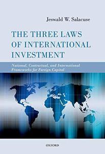The Three Laws of International Investment National, Contractual, and International Frameworks for Foreign Capital