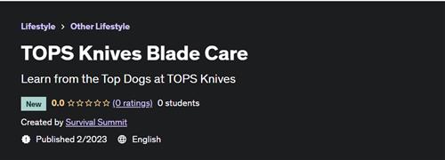 TOPS Knives Blade Care