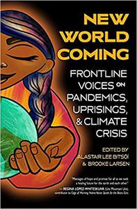 New World Coming Frontline Voices on Pandemics, Uprisings, and Climate Crisis