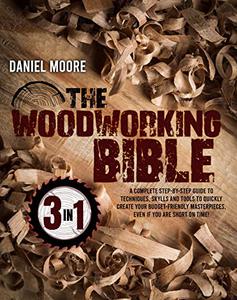 THE WOODWORKING BIBLE [3 IN 1]