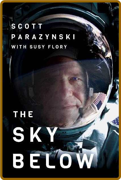 The Sky Below by Susy Flory, Scott Parazynski