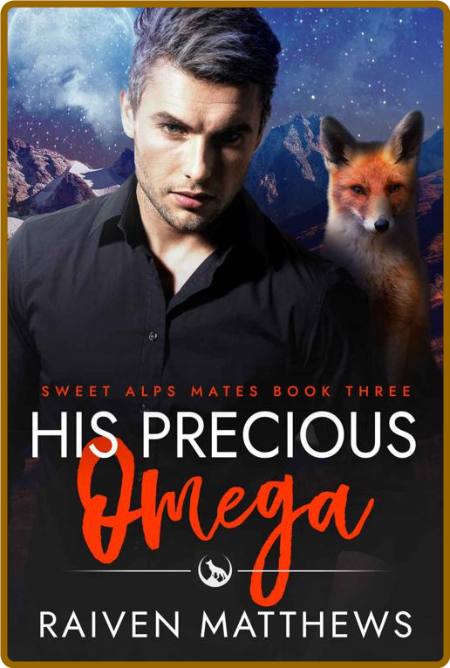 His Precious Omega - Raiven Matthews