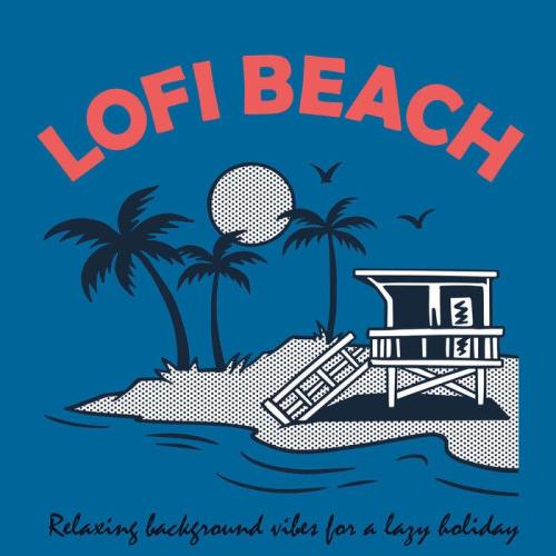 Lofi Beach [Relaxing Background Vibes for a Lazy Holiday] (2023)