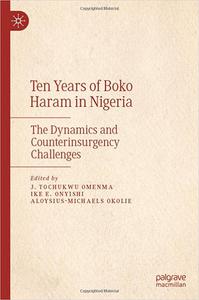 Ten Years of Boko Haram in Nigeria The Dynamics and Counterinsurgency Challenges