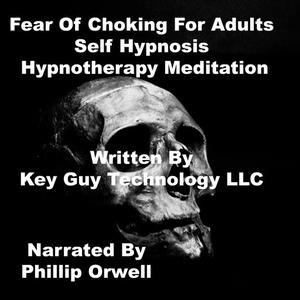 Fear Of Choking 4 Children Self Hypnosis Hypnotherapy Meditation by Key Guy Technology LLC