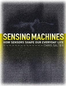 Sensing Machines How Sensors Shape Our Everyday Life