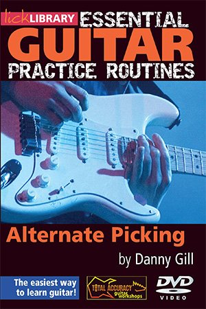 Lick Library - Essential Guitar Practice Routines Alternate Picking