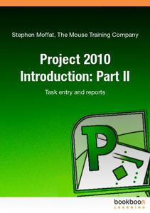 Project 2010 Introduction Part II Task entry and reports