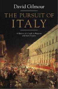 The Pursuit of Italy A History of a Land, its Regions and their Peoples